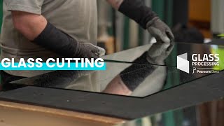 Pearsons Glass Processing - Glass Cutting