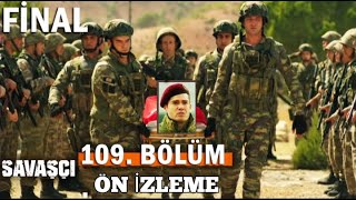 Savaşçı 109. Bölüm Final Fragmanı