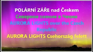 Polární ZÁŘE nad ČESKEM.  AURORA LIGHTS Csehország felett