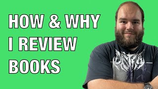 How & Why I Review Books