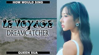 How would Dreamcatcher sing "Le Voya9e" by Kep1er?