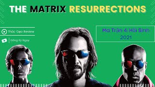 Tóm Tắt Ma Trận 4 : Hồi Sinh | The Matrix Resurrections | Bom Tấn hay Bom Xịt 2021?