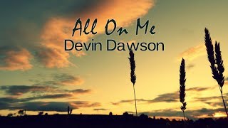 Devin Dawson - All On Me (Lyric Video)