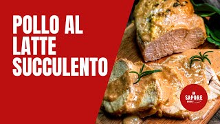 PETTO DI POLLO AL LATTE -SUCCULENTO-