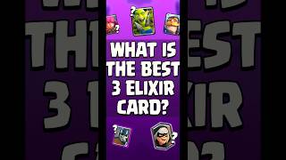 The best 3 elixir card in Clash Royale