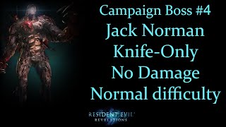 [Resident Evil Revelations] Boss#4 - Norman. Knife-Only. No Damage. Normal Difficulty.