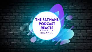 The Fatmans Podcast Reacts Live Stream