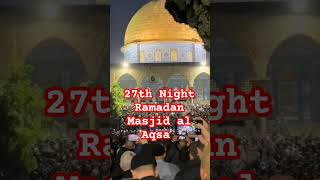 27th Night Ramadan Masjid Al Aqsa #islam #ramadan #aqsa #alquds #taraweeh #dua