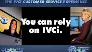 The IVCi Customer Service Experience