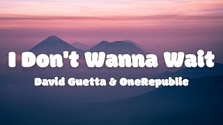 David Guetta, OneRepublic - I Don't Wanna Wait (Lyrics)