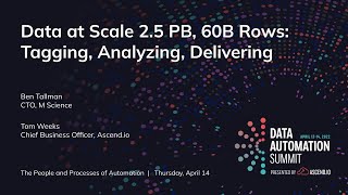 Data at Scale 2 5 PB, 60B Rows: Tagging, Analyzing and Delivering with Ben Tallman of M Science