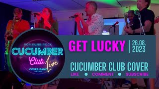 Get Lucky - Daft Punk (Cucumber Club Live Version)