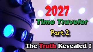 2027 Javier 真相揭露| 2027 Time Traveler | The Truth Revealed |Part 2