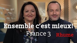 Le Rhume dans Ensemble c'est mieux! - France 3 Nouvelle aquitaine - Dr Françoise Couic Marinier