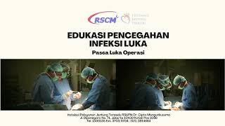 Edukasi Pencegahan Infeksi Luka Pasca Operasi Jantung