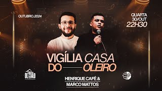 CASA DO OLEIRO - 30 DE OUTUBRO - 2024 - 22:30