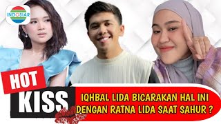 IQHBAL LIDA bicarakan hal ini dengan RATNA LIDA saat lagi sahur ?