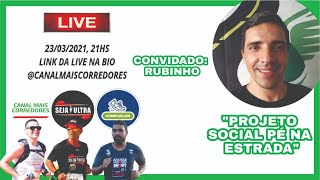 CONVIDADOS: RUBINHO "PROJETO SOCIAL PÉ NA ESTRADA" | PROSA DE CORRIDA | #10