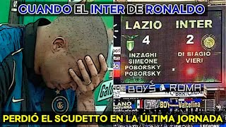 Cuando el INTER de RONALDO PERDIÓ el SCUDETTO en la ÚLTIMA JORNADA