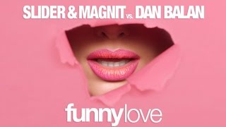 Slider x Magnit vs. Dan Balan - Funny Love