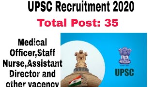 UPSC Requirements 2020 - Staff Nurse,Medical Officer, Assistant Director,etc