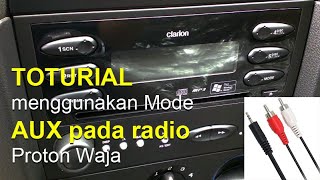 Toturial menggunakan mode AUX pada radio Proton Waja / How to use AUX mode on Proton Waja