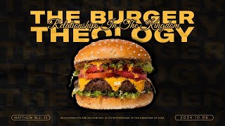 Relationships in the Kingdom - The Burger Theology | Pr. Kevin Loo