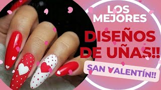 DISEÑOS de UÑAS para celebrar SAN VALENTIN 2023!!!