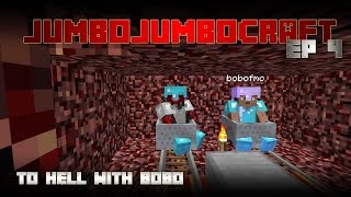 Minecraft :: Jumbojumbocraft Ep 4 :: To Hell with Bobo!