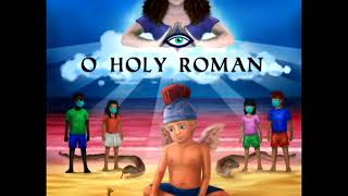 O Holy Roman || Music and lyrics by Lewis Papier