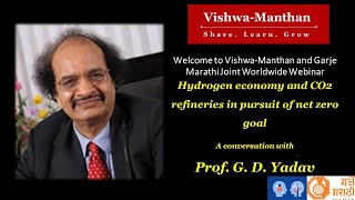 Hydrogen economy and CO2 refineries in pursuit of net zero goal - Prof. G. D. Yadav