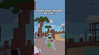 Map trading be like #yeeps