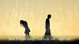 Nhạc Sĩ Ngân Giang - Suối nước mắt - Ngọc Lan