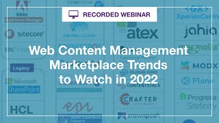 Webinar: Web Content Management Marketplace Trends to Watch in 2022