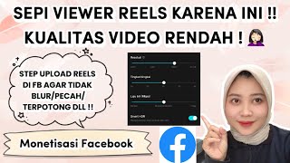 CARA UPLOAD REELS KE FACEBOOK YANG BENAR AGAR KUALITAS VIDEO TETAP TERJAGA & JANGKAUAN NAIK