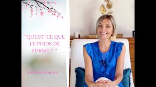 c’est quoi le poids de forme ? Vanessa Magan