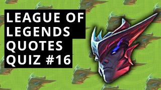 LoL Quotes Quiz #16 - Guess The LoL Champions By The Quotes