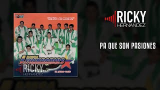 Pa Que Son Pasiones - Banda Legendarios 2002