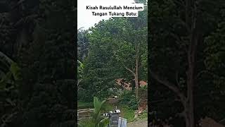 Kisah Rasulullah Mencium Tangan Tukang Batu