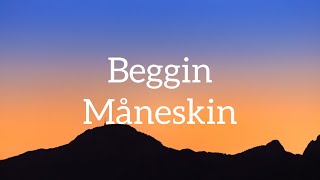 Måneskin - Beggin' (Lyrics) “I'm beggin beggin you”