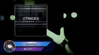 OTNICKA  –  Breath It