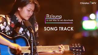 Azisung || a cat kho lo mi dawtnak || song track