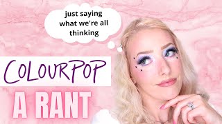 Colourpop... A GRWM Rant whilst roasting their products