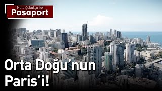 Orta Doğu'nun Paris'i | Mete Çubukçu ile Pasaport