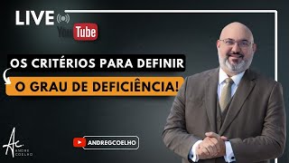 QUAIS OS CRITÉRIOS PARA DEFINIR O GRAU DA DEFICIÊNCIA?