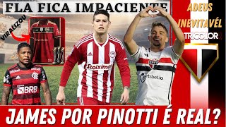 JAMES DA PINOTTI NO SPFC! CAMISA VIRALIZA! FLA DA ULTIMATO! ADEUS MAIA! FERRARESI QUER FICAR E+