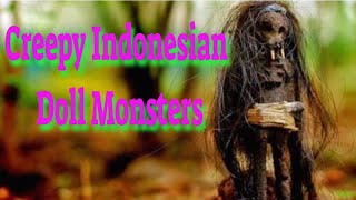 Creepy Indonesian Doll Monster