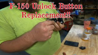 2011-2015 Ford F-150 Unlock Button Replacement!!