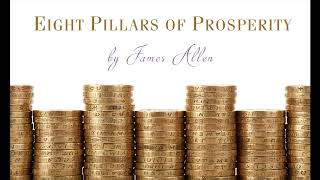 Eight Pillars of Prosperity, James Allen (Full Audiobook)