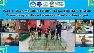 Part 1, Tutorial Membuat Bubu Dasar (BuDar) Ramah Lingkungan Menangkap Ikan Demersal Mudah Dan Cepat